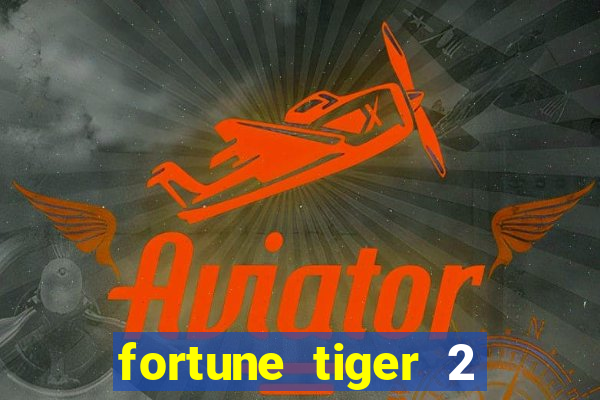 fortune tiger 2 revenge download